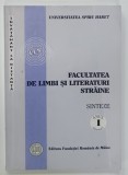 FACULTATEA DE LIMBI SI LITERATURI STRAINE , UNIVERSITATEA SPIRU HARET , SINTEZE , ANUL I , VOLUMUL I , I.D.D. , LIMBA SI LITERATURA ENGLEZA si FRANC
