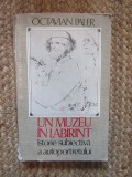 Octavian Paler - Un muzeu in labirint. Istorie subiectiva a autoportretului