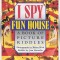 I Spy Fun House: A Book of Picture Riddles