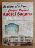 Un templu al culturii Colegiul National Andrei Saguna. 150 de ani dedicatie