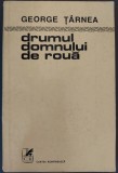 GEORGE TARNEA - DRUMUL DOMNULUI DE ROUA (VERSURI, editia princeps - 1977)