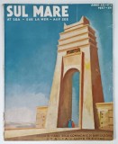 SUL MARE , AT SEA - SUR LA MER - AUF SEE , RIVISTA DI VIAGGI , CONTINE SI IMAGINI CU DUCELE MUSOLLINI , No. 3 , 1937 , TEXT IN LIMBA ITALIANA