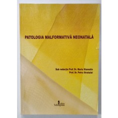 PATOLOGIA MALFORMATIVA NEONATALA de MARIA STAMATIN si PETRU STRATULAT , 2013
