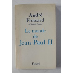 LE MONDE DE JEAN - PAUL II par ANDRE FROSSARD , 1991