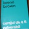 CURAJUL DE A FI VULNERABIL Brene Brown