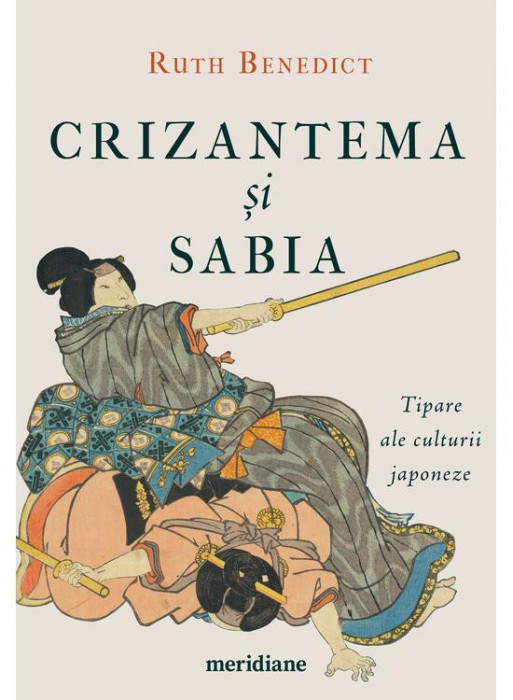 Crizantema Si Sabia. Tipare Ale Culturii Japoneze, Ruth Benedict - Editura Art