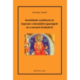 Gondolatok a jubileumi &eacute;v kapcs&aacute;n a t&aacute;rsadalmi igazs&aacute;gr&oacute;l &eacute;s a nemzeti kir&aacute;lyokr&oacute;l - Vars&aacute;nyi J&oacute;zsef