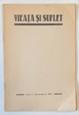 REVISTA VIEATA SI SUFLET , ANUL V , MARTIE - APRILIE , 1940 foto