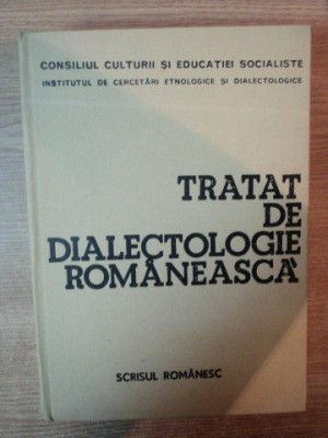 TRATAT DE DIALECTOLOGIE ROMANEASCA de VALERIU RUSU , 1984 foto