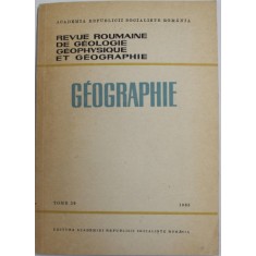 REVUE ROUMAINE DE GEOLOGIE , GEOPHYSIQUE ET GEOGRAPHIE - GEOGRAPHIE , TOME 29 , 1985