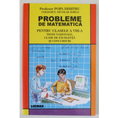 PROBLEME DE MATEMATICA , PENTRU CLASELE A VIII -A , TESTE NATIONALE , CLASE DE EXCELENTA SI CONCURSURI de PROFESOR POPA DIMITRU , 2005