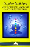 Cumpara ieftin Meditatii pentru vindecare si ascensiune spirituala - 2014 - Joshua David Stone (Y450)