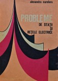 Probleme de statii si retele electrice - 1979 - Alexandru Curelaru (AN14)