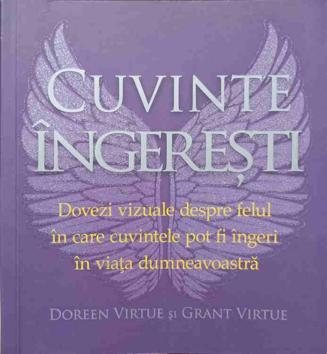 CUVINTE INGERESTI. DOVEZI VIZUALE DESPRE FELUL IN CARE POT FI INGERI IN VIATA DUMNEAVOASTRA-DOREEN VIRTUE SI GRA