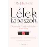 L&eacute;lektapaszok - Gyorsseg&eacute;ly 26 neh&eacute;z &eacute;lethelyzet kezel&eacute;s&eacute;hez - Dr. Julie Smith