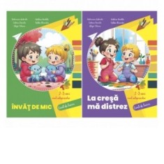 Set 2 carti Nivel anteprescolar 2-3 ani: 1. Invat de mic; 2. La cresa ma distrez (editie 2025) - Gabriela Berbeceanu, Daniela Ciobanu, Silvana Gligor,