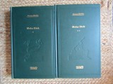 Herman Melville - Moby Dick ( 2 volume ) Adevarul Holding, Bucuresti, 2009