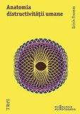 Anatomia distructivitatii umane/Erich Fromm, Trei