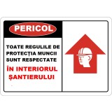Placuta toate regulile de protectia muncii sunt respectate in interiorul santierului