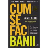 Cumpara ieftin Cum Se Fac Banii, Ramit Sethi - Editura Curtea Veche