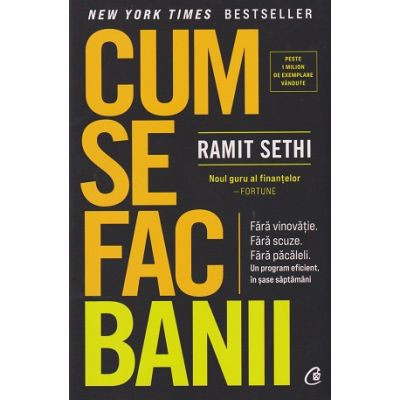 Cum Se Fac Banii, Ramit Sethi - Editura Curtea Veche