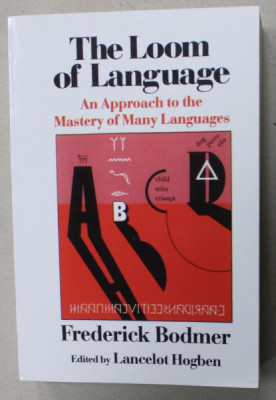 THE LOOM OF LANGUAGE , AN APPROACH TO THE MASTERY OF MANY LANGUAGES by FREDERICK BODMER , 1985 foto