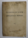 ECONOMIA DE SCHIMB SI PRINCIPATELE ROMANE de G. ZANE - BUCURESTI, 1930