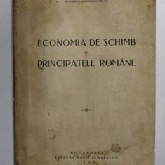 ECONOMIA DE SCHIMB SI PRINCIPATELE ROMANE de G. ZANE - BUCURESTI, 1930