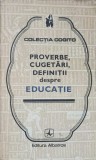 Proverbe, Cugetari, Definitii despre Educatie - Colectiv, 1976, Albatros, Cogito, Filosofie, Carte veche