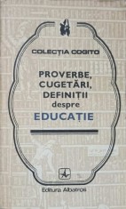 PROVERBE, CUGETARI, DEFINITII DESPRE EDUCATIE-COLECTIV-209370