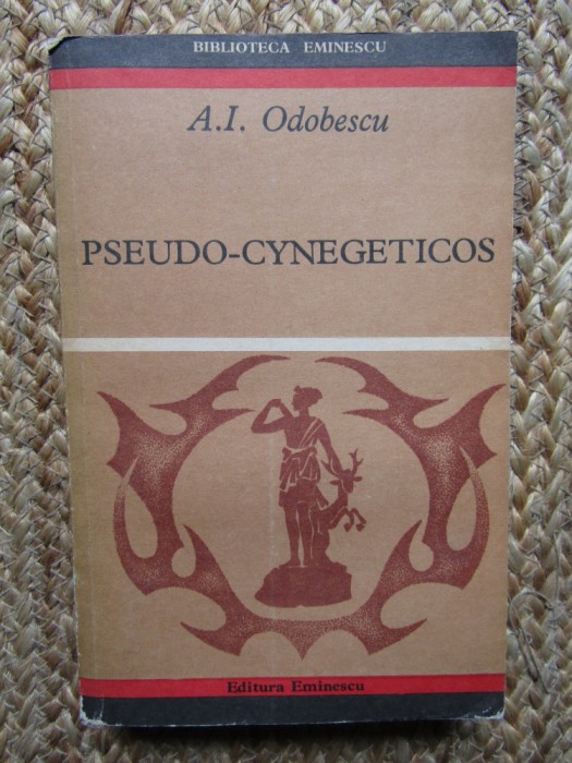 A.I. Odobescu, Pseudo-Cynegeticos, Ed Eminescu 1972