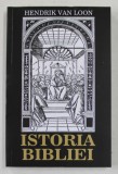 ISTORIA BIBLIEI de HENDRIK VAN LOON , 2018 , * MINIMA UZURA
