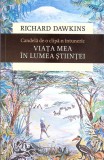 VIATA MEA IN LUMEA STIINTEI-RICHARD DAWKINS-275592