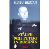 Stalpii noii puteri in Romania - Silviu Brucan ($B22)