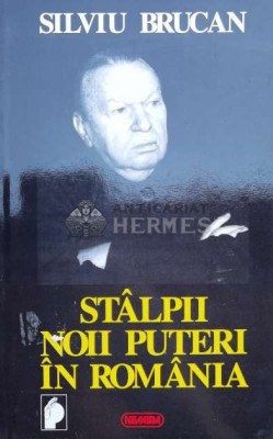 Stalpii noii puteri in Romania - Silviu Brucan ($B22) foto