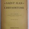 SAINT JEAN CHRYSOSTEOME par PH. E. LEGRAND , 1924 , PREZINTA UNELE SUBLINIERI *