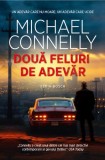DOUA FELURI DE ADEVAR - Michael Connelly