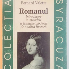 ROMANUL . INTRODUCERE IN METODELE SI TEHNICILE MODERNE DE ANALIZA LITERARA de BERNARD VALETTE , 1997