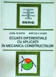 Ioan Filimon, Mircea V. Soare - Ecuatii diferentiale cu aplicatii in mecanica, Tehnica