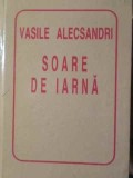 Soare de iarna - Vasile Alecsandri - Poezii - Editura Helicon, 1996 - Coperta Cartonata