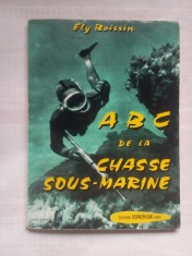 (C425) ELY BOISSIN - ABC DE LA CHASE SOUS-MARINE (LB. FRANCEZA)