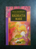 Mircea Santimbreanu - Recreatia mare (2008)