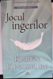 Jocul &icirc;ngerilor (seria I)/Karen Kingsbury, 2017