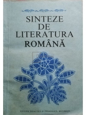 Constantin Crișan (coord.) - Sinteze de literatura rom&amp;acirc;nă (editia 1981) foto