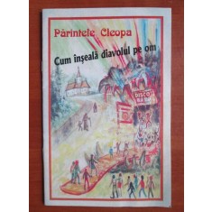 Parintele Cleopa - Cum inseala diavolul pe om
