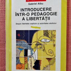 Introducere intr-o pedagogie a libertatii. Editura Polirom, 1998 · Gabriel Albu