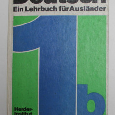 DEUTSCH - EIN LEHRBUCH FUR AUSLANDER , TEIL 1 b , 1979