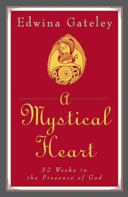 A Mystical Heart: 52 Weeks in the Presence of God foto