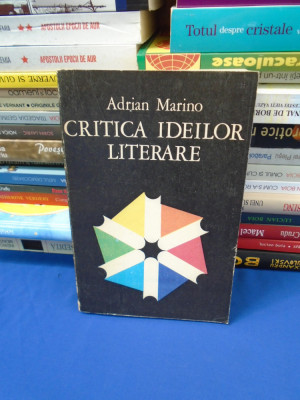ADRIAN MARINO - CRITICA IDEILOR LITERARE , CLUJ , 1974 + foto