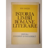 Ion Gheție - Istoria limbii rom&acirc;ne literare: privire sintetică